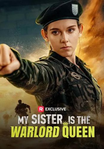 My Sister Is the Warlord Queen - How To Watch Free