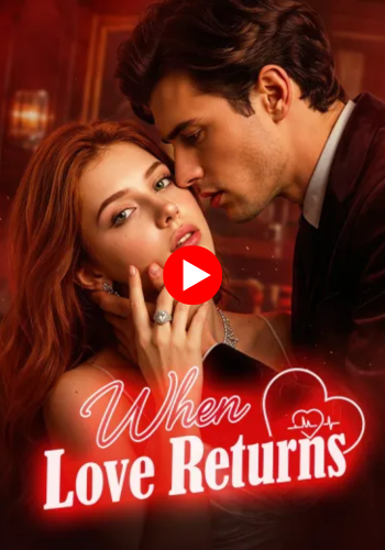 When Love Returns - Watch Free Now